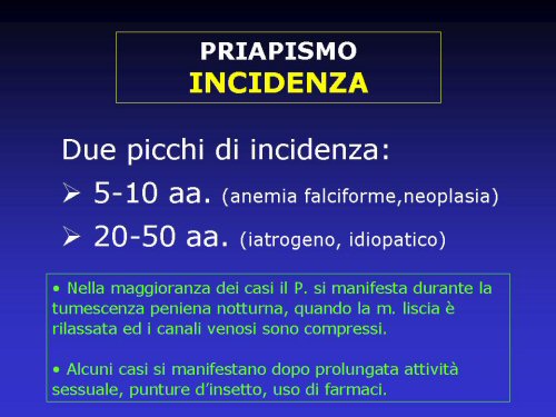 Da un punto di vista clinico ed emodinamico, è utile distinguere due forme di priapismo — Priapismo