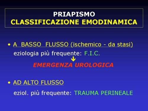 - A basso flusso (o venoso, ischemico, da stasi) — Priapismo
